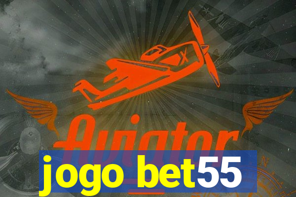 jogo bet55